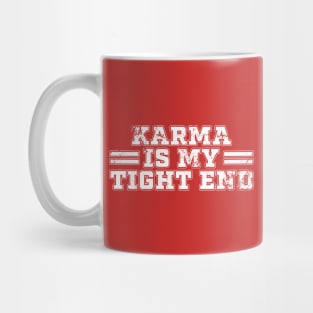 Karma Is My Tight End - Football Red Mug